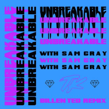 TELYKast feat. Sam Gray & Billen Ted Unbreakable - Billen Ted Remix
