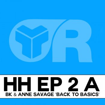 BK feat. Anne Savage Back To Basics - Original Mix