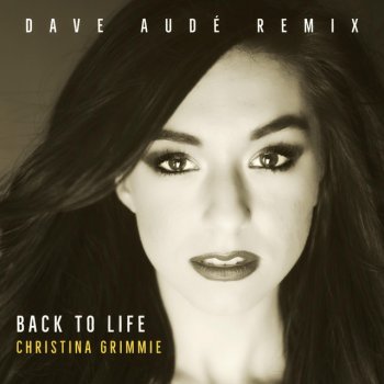 Christina Grimmie feat. Dave Audé Back To Life (Dave Audé Remix)