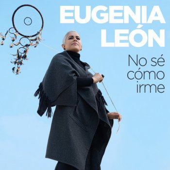 Eugenia León No Sé Cómo Irme