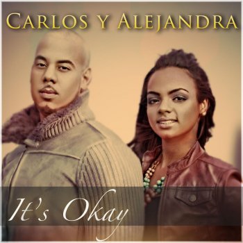 Carlos y Alejandra It's Okay