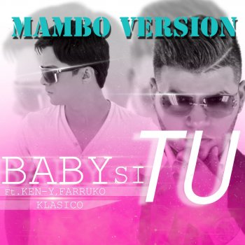 Klasico, Farruko & Ken-Y Baby Si Tu (Mambo Version) [feat. Farruko & Ken-Y]
