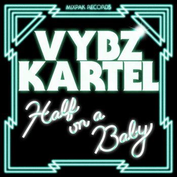 Vybz Kartel feat. Dubbel Dutch Half On A Baby - Dubbel Dutch Remix