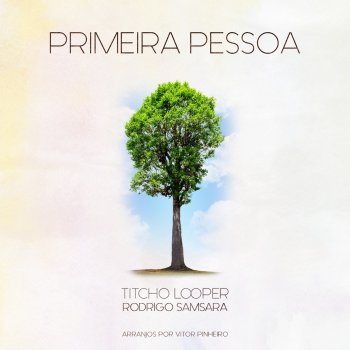 Titcho Looper feat. Rodrigo Samsara Primeira Pessoa