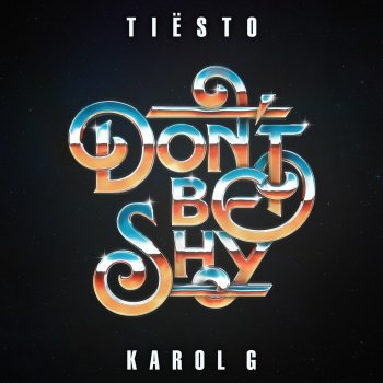 Tiësto feat. KAROL G Don't Be Shy