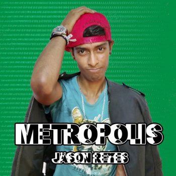 Jason Reyes Metropolis