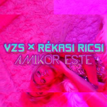 VZS feat. Rékasi Ricsi Amikor Este...