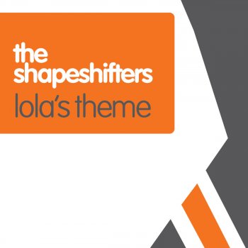 The Shapeshifters Lola's Theme - Extended Vocal Mix