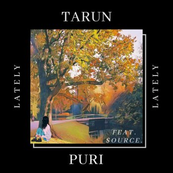 Tarun Puri feat. Source. Lately