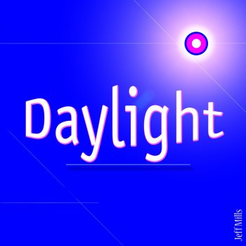 Jeff Mills Daylight (And When the Daylight)