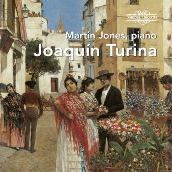 Joaquín Turina feat. Martin Jones Sevilla. Suite pintoresca, Op. 2: III. La Feria