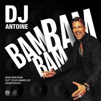 DJ Antoine feat. Mad Mark Bam Bam Bam (Put Your Hands Up [Everybody]) - DJ Antoine vs Mad Mark 2k21 Mix