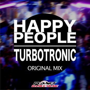 Turbotronic Happy People (Edit)