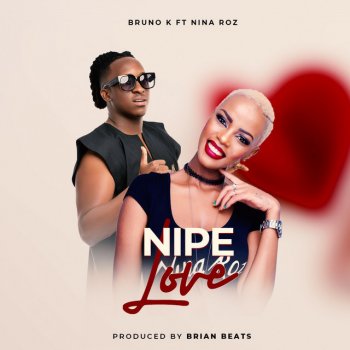 Bruno K feat. Nina Roz Nipe Love