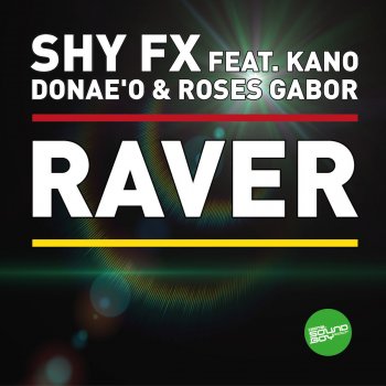 SHY FX feat. Donae'o, Roses Gabor & Kano Raver