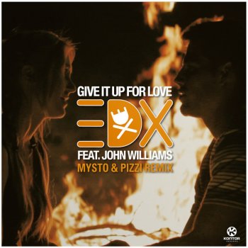 EDX feat. John Williams Give It Up for Love - Mysto & Pizzi Remix Edit