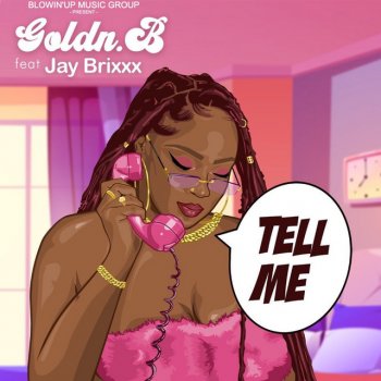 Goldn.B feat. Jay Brixxx Tell Me (feat. Jay Brixxx)