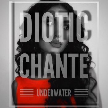 Diotic feat. Chante Underwater