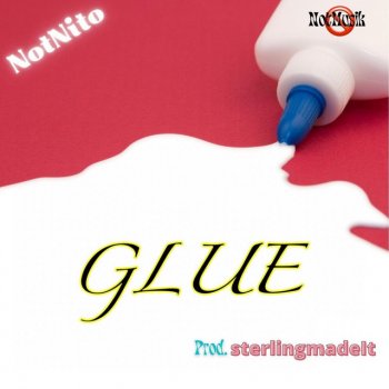 NotNito Glue