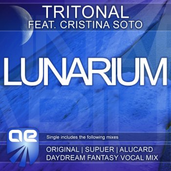Tritonal feat. Cristina Soto Lunarium (Supuer Remix)