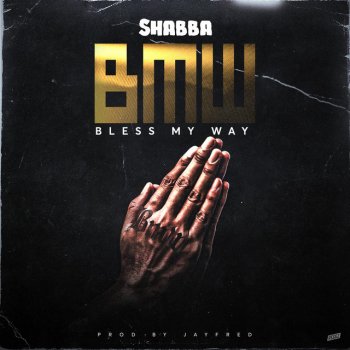 Shabba BMW (Bless My Way)