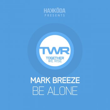 Mark Breeze Be Alone