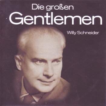Willy Schneider Schuett' Die Sorgen In Ein Glaeschen Wein