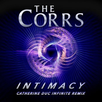 The Corrs & Catherine Duc Intimacy (Catherine Duc Infinite Remix)