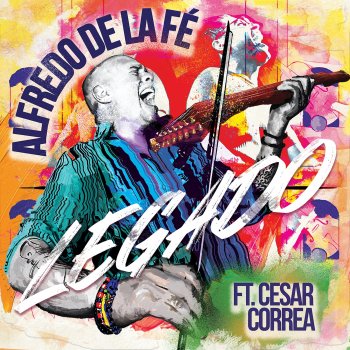 Alfredo De La Fé feat. Cesar Correa Legado