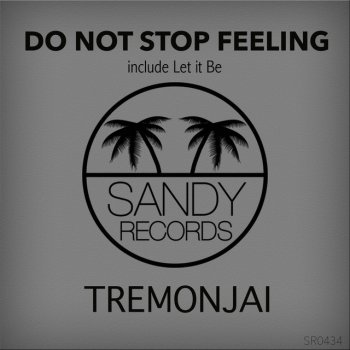 Tremonjai Do Not Stop Feeling