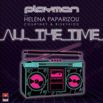 Playmen feat. Helena Paparizou, Courtney Parker & Riskykidd All the Time