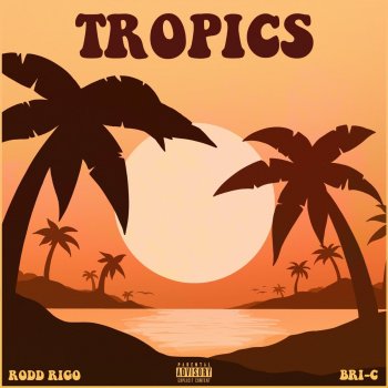 Rodd Rigo feat. Bri-C Tropics