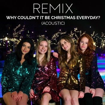 REMIX Why Couldn't It Be Christmas Everyday? - Acoustic