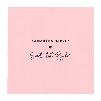 Samantha Harvey Sweet But Psycho