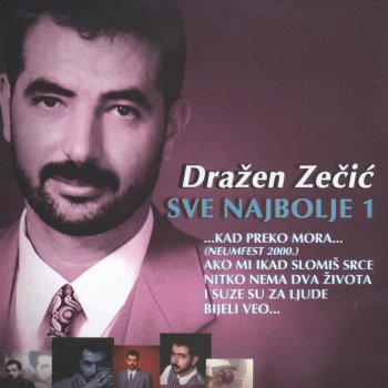 Dražen Zečić Kad Preko Mora...