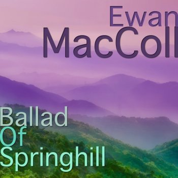 Ewan MacColl Maid Gaed to the Mill