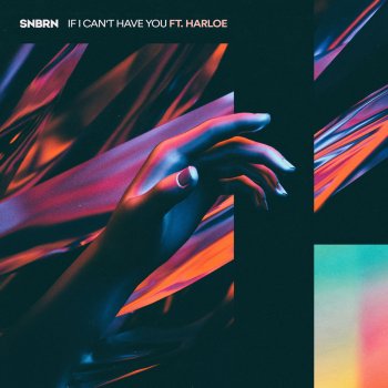 SNBRN feat. Harloe If I Can't Have You