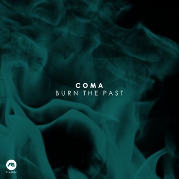 Coma Burn the Past