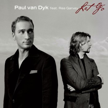 Paul van Dyk Let Go (feat. Rea Garvey) [PvD Club Mix]