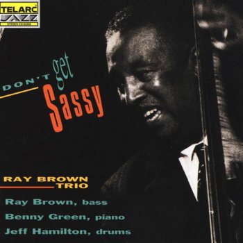 The Ray Brown Trio Don't Get Sassy