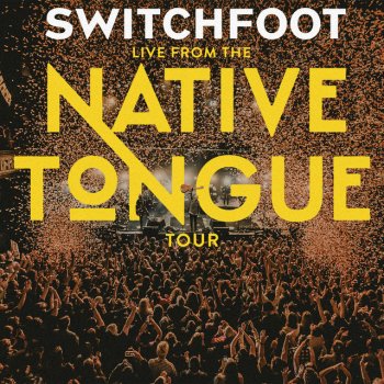 Switchfoot NATIVE TONGUE - Live At The Tabernacle / 2019