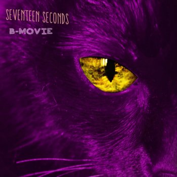 B-Movie Seventeen Seconds