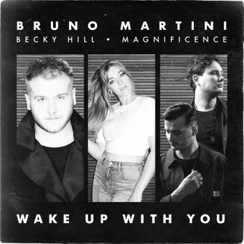 Bruno Martini feat. Becky Hill & Magnificence Wake Up With You