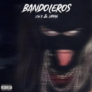 Low B feat. Labran Bandoleros
