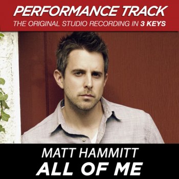Matt Hammitt All of Me (Medium Key Performance Track Without Background Vocals)