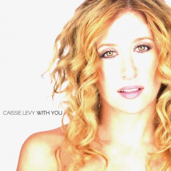 Caissie Levy With You (Dream Mix)