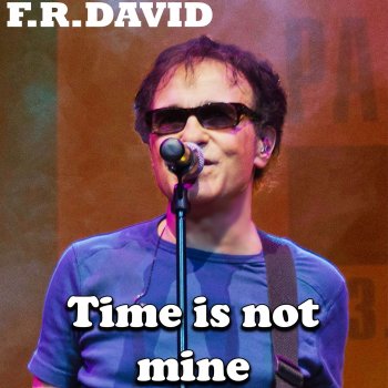F.R. David Time Is Not Mine