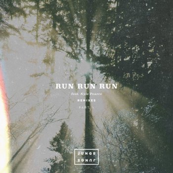 Junge Junge feat. Kyle Pearce Run Run Run (Danito & Athina Remix)