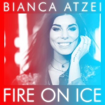 Bianca Atzei Fire on Ice