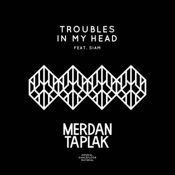 Merdan Taplak feat. Siam Troubles In My Head (Radio RMX)